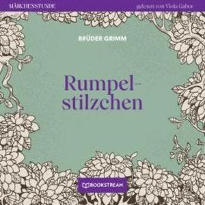 Rumpelstilzchen - Märchenstunde, Folge 185 (Ungekürzt), Brüder Grimm