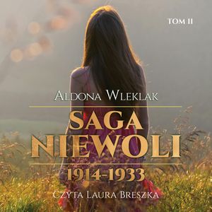 Saga Niewoli. Tom II, Aldona Wleklak