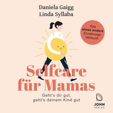 Selfcare für Mamas audiobook, Daniela Gaigg, Linda Syllaba