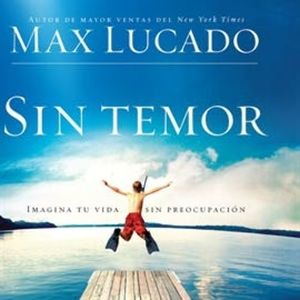 Sin Temor, Max Lucado