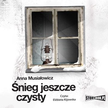 Śnieg jeszcze czysty audiobook, Anna Musiałowicz
