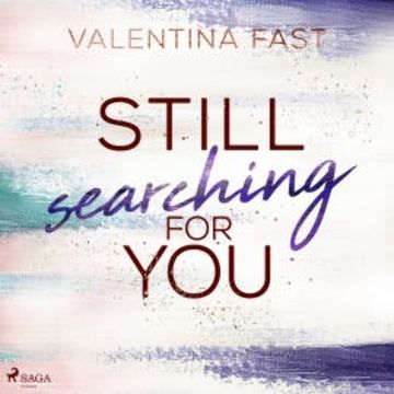 Still searching for you (Still You-Reihe, Band 3) audiobook, Valentina Fast