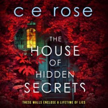 The House of Hidden Secrets audiobook, CE Rose