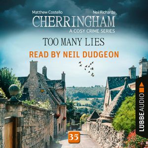 Too Many Lies - Cherringham - A Cosy Crime Series: Mystery Shorts 35, Matthew Costello, Neil Richards