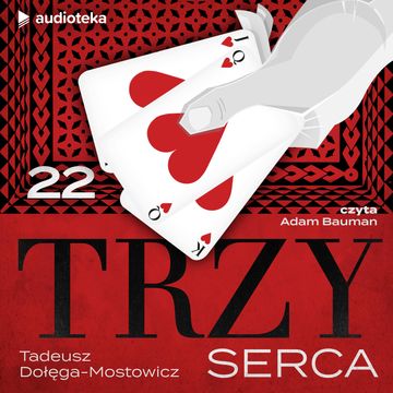 Trzy serca. Odcinek 22 audiobook, Tadeusz Dołęga-Mostowicz