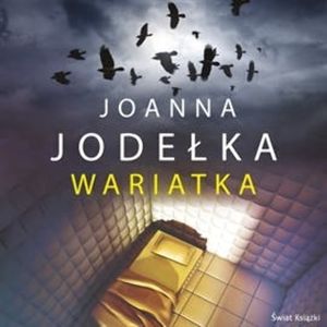 Wariatka, Joanna Jodełka