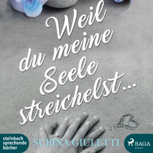 Weil du meine Seele streichelst, Subina Giuletti