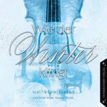Wie der Winter klingt audiobook, Melanie Buchelt