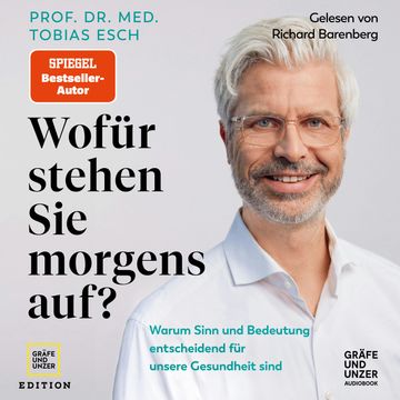 Wofür stehen Sie morgens auf?, Prof. Dr. med. Tobias Esch