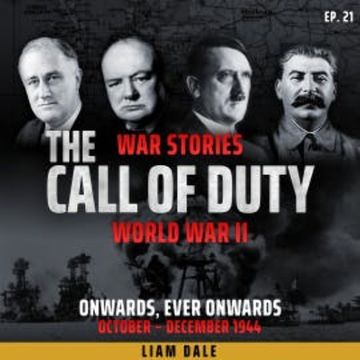 World War II: Ep 21. Onwards, Ever Onwards audiobook, Liam Dale
