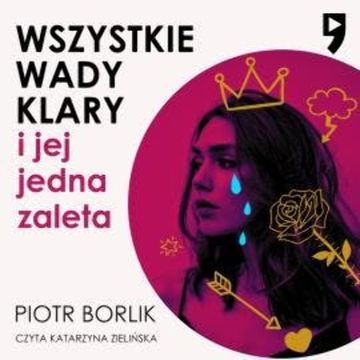 Wszystkie wady Klary i jej jedna zaleta audiobook, Piotr Borlik