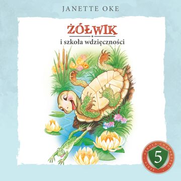 ŻÓŁWIK i szkoła wdzięczności audiobook, Janette Oke