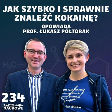 #234 SmallDrugSens – przenośne wykrywacze narkotyków pomocą dla służb | prof. Łukasz Półtorak audiobook, Karolina Głowacka