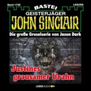 Justines grausamer Urahn - Teil 3 (John Sinclair, Band 1739), Jason Dark