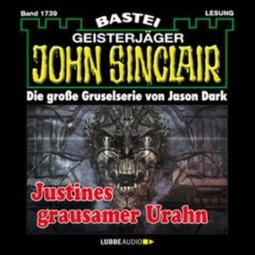 Justines grausamer Urahn - Teil 3 (John Sinclair, Band 1739) audiobook, Jason Dark