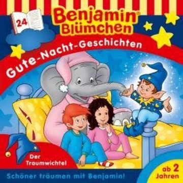 Benjamin Blümchen, Gute-Nacht-Geschichten, Folge 24: Der Traumwichtel audiobook, Vincent Andreas