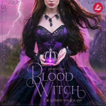 Blood Witch - Die Königin von Leyland audiobook, Jennifer Wolf