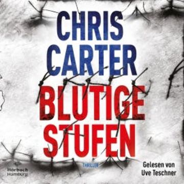 Blutige Stufen (Ein Hunter-und-Garcia-Thriller 12) audiobook, Chris Carter