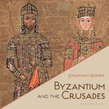Byzantium and the Crusades audiobook, Jonathan Harris