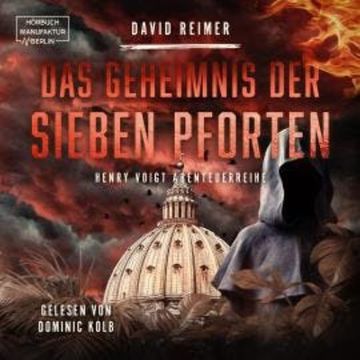 Das Geheimnis der sieben Pforten - Henry Voigt Abenteuerreihe, Band 5 (ungekürzt) audiobook, David Reimer