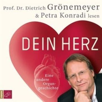 Dein Herz audiobook, Prof. Dr. Dietrich Grönemeyer