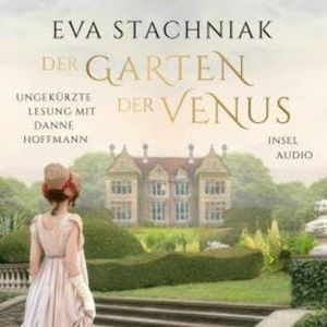 Der Garten der Venus (Ungekürzt), Eva Stachniak