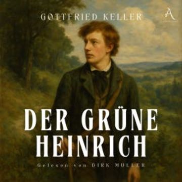Der grüne Heinrich - Hörbuch Klassiker audiobook, Gottfried Keller