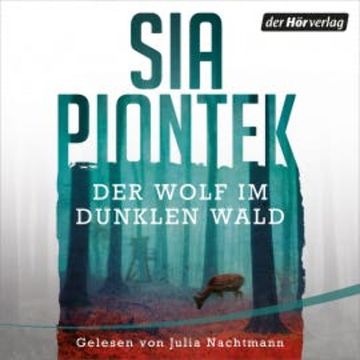 Der Wolf im dunklen Wald, Sia Piontek