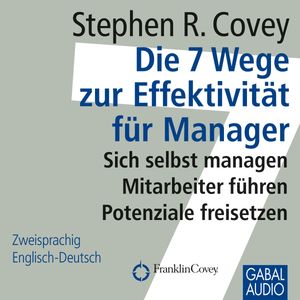 Die 7 Wege zur Effektivität für Manager, Stephen R. Covey