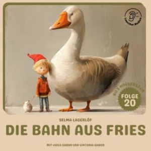 Die Bahn aus Fries (Nils Holgersson, Folge 20), Selma Lagerlöf