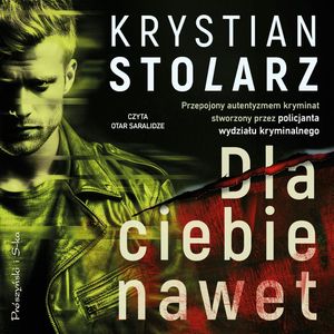Dla ciebie nawet, Krystian Stolarz