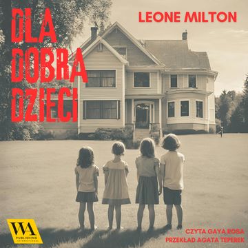 Dla dobra dzieci audiobook, Leone Milton