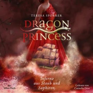 Dragon Princess 2: Inferno aus Staub und Saphiren audiobook, Teresa Sporrer