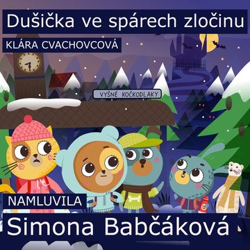 4. Dušička ve spárech zločinu audiobook, Klára Cvachovcová