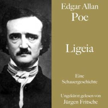 Edgar Allan Poe: Ligeia audiobook, Edgar Allan Poe