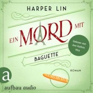 Ein Mord mit Baguette - Ein Patisserie Krimi, Band 3 (Ungekürzt), Harper Lin