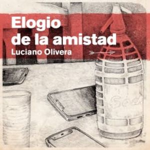 Elogio de la Amistad, Luciano Olivera