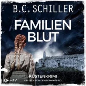 Familienblut: Küstenkrimi - Ana Ortega ermittelt, Band 3 (ungekürzt), B. C. Schiller