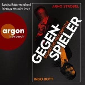 Gegenspieler - Bischoff und Pirlo ermitteln (Ungekürzte Lesung), Arno Strobel, Ingo Bott