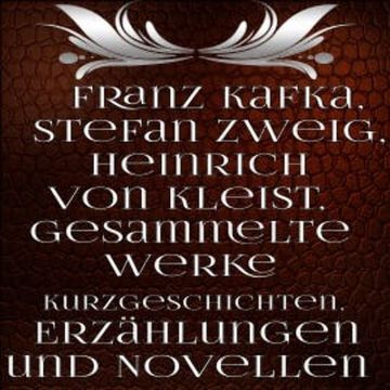 Gesammelte Werke Kurzgeschichten, Erzählungen und Novellen audiobook, Franz Kafka