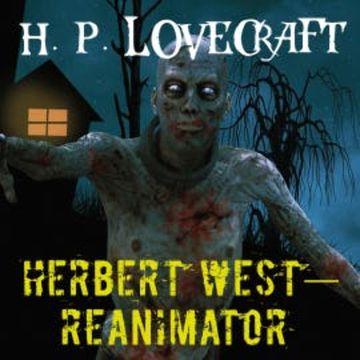 Herbert West–Reanimator audiobook, H. P. Lovecraft