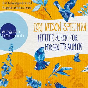 Heute schon für morgen träumen, Lori Nelson Spielman