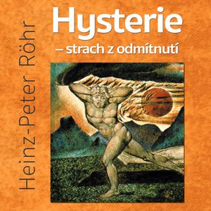 Hysterie: strach z odmítnutí, Heinz-Peter Röhr