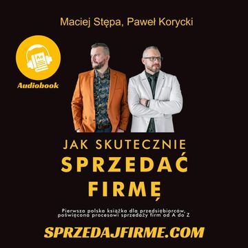 Jak skutecznie sprzedać firmę audiobook, Maciej Stępa, Paweł Korycki