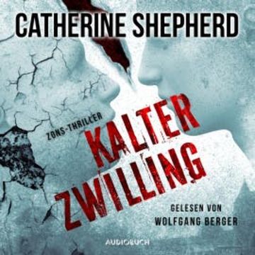 Kalter Zwilling (ungekürzt) audiobook, Catherine Shepherd