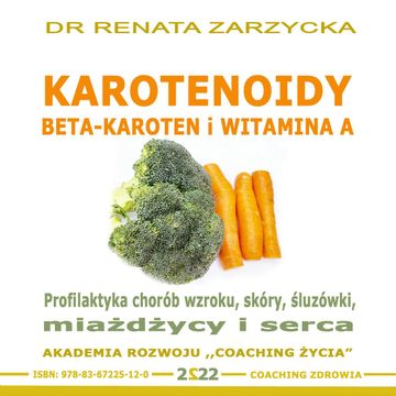 Karotenoidy.  Beta Caroten vs Witamina A., Dr Renata Zarzycka