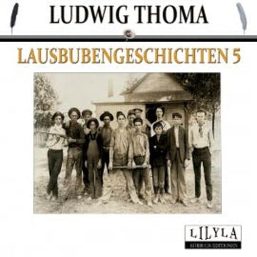 Lausbubengeschichten 5 audiobook, Ludwig Thoma