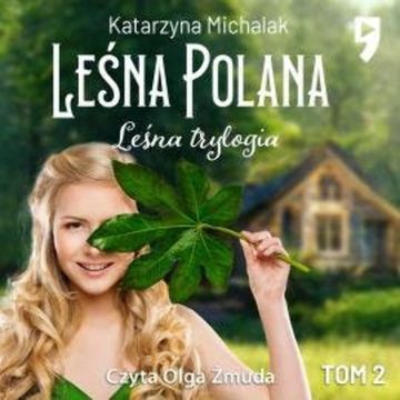 Leśna trylogia: Leśna polana audiobook, Katarzyna Michalak