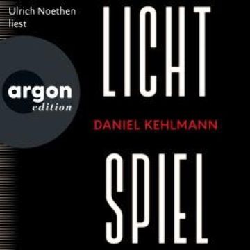 Lichtspiel (Ungekürzte Lesung) audiobook, Daniel Kehlmann
