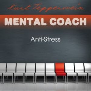 Mental Coach: Anti-Stress, Kurt Tepperwein